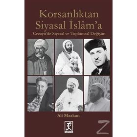 Korsanlıktan Siyasal İslam’a - Ali Maskan