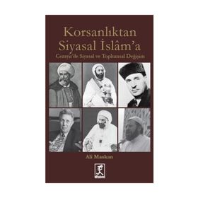 Korsanlıktan Siyasal İslam’a - Ali Maskan