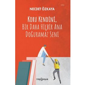 Koru Kendini Bir Daha Hiçbir Ana Doğuramaz Seni - Necdet Özkaya