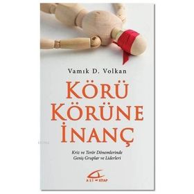 KÖRÜ KÖRÜNE İNANÇ KRIZ VE TERÖR DÖNEMLERINDE GENIŞ GRUPLAR VE LIDERLERI 2005 NOBEL BARIŞ ÖDÜLÜ ADAY - GENEL