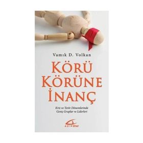 KÖRÜ KÖRÜNE İNANÇ KRIZ VE TERÖR DÖNEMLERINDE GENIŞ GRUPLAR VE LIDERLERI 2005 NOBEL BARIŞ ÖDÜLÜ ADAY - GENEL