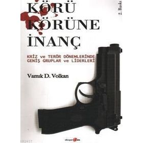 KÖRÜ KÖRÜNE İNANÇ KRIZ VE TERÖR DÖNEMLERINDE GENIŞ GRUPLAR VE LIDERLERI 2005 NOBEL BARIŞ ÖDÜLÜ ADAY - GENEL