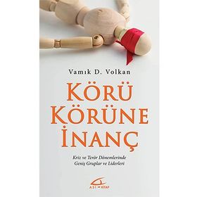KÖRÜ KÖRÜNE İNANÇ KRIZ VE TERÖR DÖNEMLERINDE GENIŞ GRUPLAR VE LIDERLERI 2005 NOBEL BARIŞ ÖDÜLÜ ADAY - GENEL