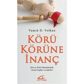 KÖRÜ KÖRÜNE İNANÇ KRIZ VE TERÖR DÖNEMLERINDE GENIŞ GRUPLAR VE LIDERLERI 2005 NOBEL BARIŞ ÖDÜLÜ ADAY - GENEL