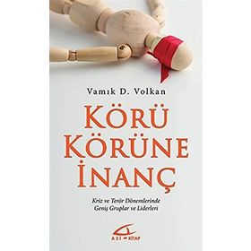 KÖRÜ KÖRÜNE İNANÇ KRIZ VE TERÖR DÖNEMLERINDE GENIŞ GRUPLAR VE LIDERLERI 2005 NOBEL BARIŞ ÖDÜLÜ ADAY - GENEL