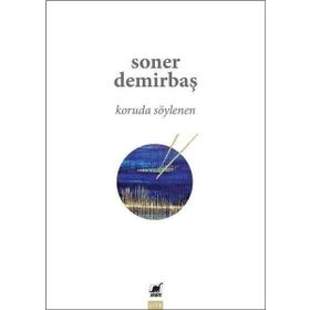 Koruda Söylenen - Soner Demirbaş