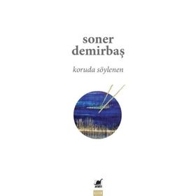 Koruda Söylenen - Soner Demirbaş