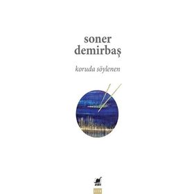 Koruda Söylenen - Soner Demirbaş