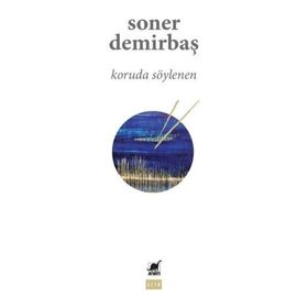Koruda Söylenen - Soner Demirbaş