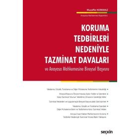 Koruma Tedbirleri Nedeniyle Tazminat Davaları ve Anayasa Mahkemesine Bireysel Başvuru - Veysel Candan Canoğlu