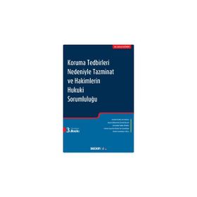 Koruma Tedbirleri Nedeniyle Tazminat ve Hakimlerin Hukuki Sorumluluğu - Erhan Günay
