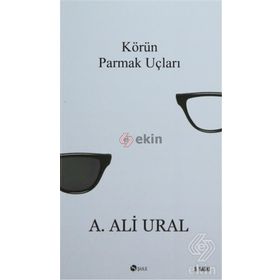 KÖRÜN PARMAK UÇLARI - A. ALI URAL