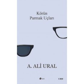 KÖRÜN PARMAK UÇLARI - A. ALI URAL