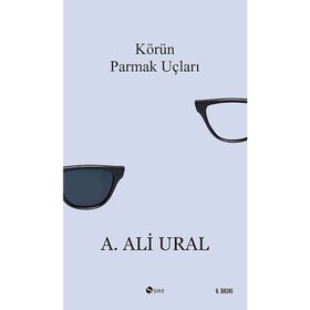 KÖRÜN PARMAK UÇLARI - A. ALI URAL