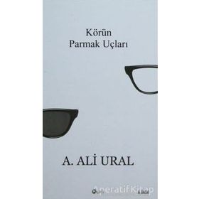 KÖRÜN PARMAK UÇLARI - A. ALI URAL