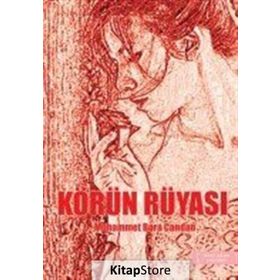 Körün Rüyası - Muhammet Bora Candan