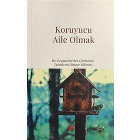 Koruyucu Aile Olmak - Türkiye Diyanet Vakfı Yayınları