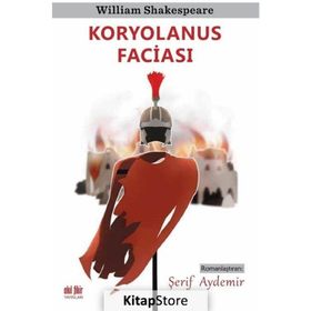 KORYOLANUS FACİASI - WILLIAM SHAKESPEARE