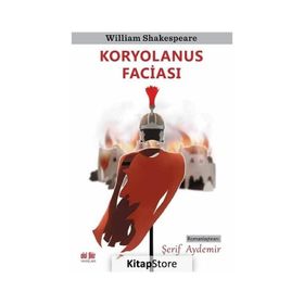KORYOLANUS FACİASI - WILLIAM SHAKESPEARE