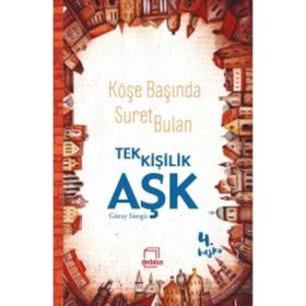 Köşe Başında Suret Bulan Tek Kişilik Aşk - Güray Süngü