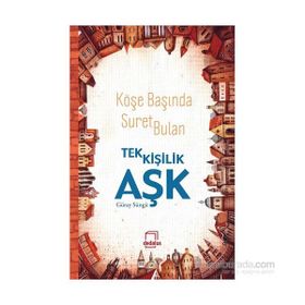 Köşe Başında Suret Bulan Tek Kişilik Aşk - Güray Süngü