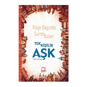 Köşe Başında Suret Bulan Tek Kişilik Aşk - Güray Süngü