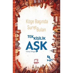 Köşe Başında Suret Bulan Tek Kişilik Aşk - Güray Süngü