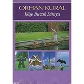 KÖŞE BUCAK DÜNYA - ORHAN KURAL