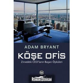 KÖŞE OFIS ZIRVEDEKI CEO'LARIN BAŞARI ÖYKÜLERİ - ADAM BRYANT