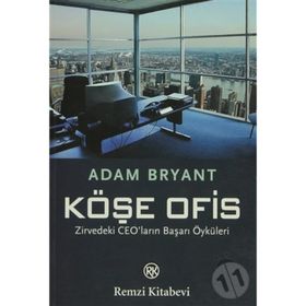 KÖŞE OFIS ZIRVEDEKI CEO'LARIN BAŞARI ÖYKÜLERİ - ADAM BRYANT