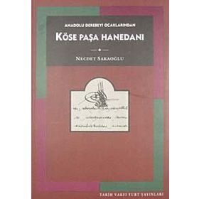 KÖSE PAŞA HANEDANI - NECDET SAKAOĞLU