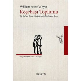 Köşebaşı Toplumu - William Foote Whyte