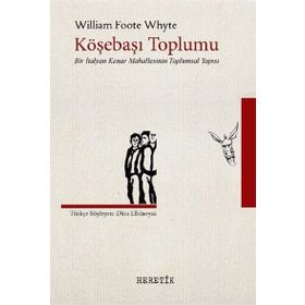Köşebaşı Toplumu - William Foote Whyte