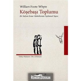 Köşebaşı Toplumu - William Foote Whyte