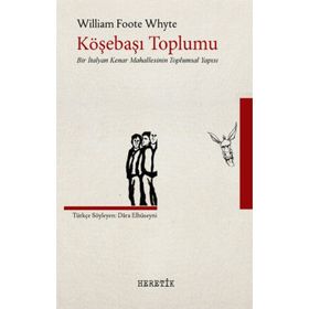 Köşebaşı Toplumu - William Foote Whyte