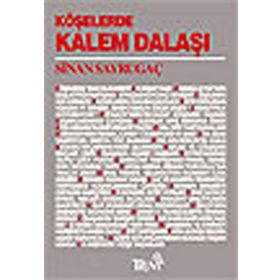 KÖŞELERDE KALEM DALAŞI - SINAN SAYRUGAÇ