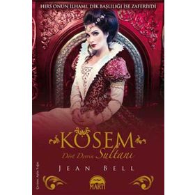 Kösem Dört Devrin Sultanı - Jean Bell