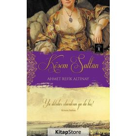 Kösem Sultan - ahmed refik altinay