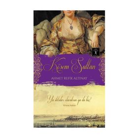 Kösem Sultan - ahmed refik altinay