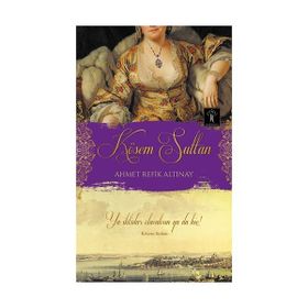 Kösem Sultan - ahmed refik altinay
