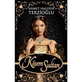 Kösem Sultan - Ahmet Haldun Terzioğlu
