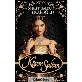 Kösem Sultan - Ahmet Haldun Terzioğlu