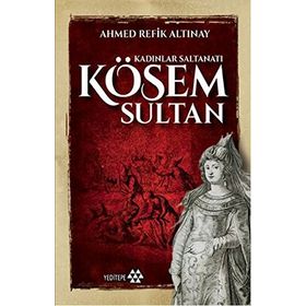 Kösem Sultan - Ahmet Refik Altınay