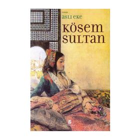 KÖSEM SULTAN - ASLI EKE