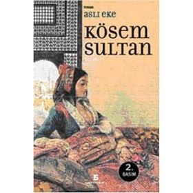 KÖSEM SULTAN - ASLI EKE