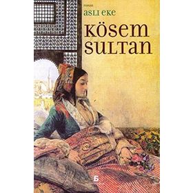 KÖSEM SULTAN - ASLI EKE