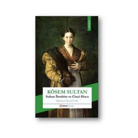 Kösem Sultan - Mehmet Samih Fethi