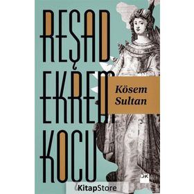 Kösem Sultan - Reşad Ekrem Koçu