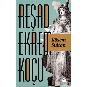 Kösem Sultan - Reşad Ekrem Koçu