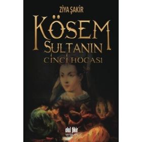 Kösem Sultanın Cinci Hocası - Ziya Şakir